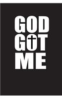 God got me