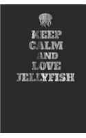 Keep Calm And Love Jellyfish: Jellyfish Notebook, Graph Paper (6" x 9" - 120 pages) Animal Themed Notebook for Daily Journals, Diary, and Gift