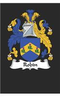 Robin: Robin Coat of Arms and Family Crest Notebook Journal (6 x 9 - 100 pages)