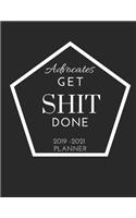 Advocates Get SHIT Done 2019 - 2021 Planner