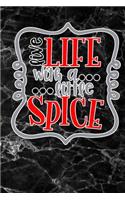 live life with a little spice