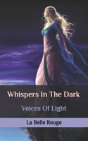 Whispers In The Dark: Voices Of Light