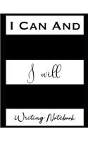 I Can And I Will Writing Notebook