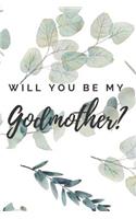 Will You Be My Godmother Notebook Journal