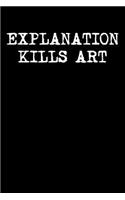 Explanation Kills Art: Graph Paper Notebook 6x9 120 Pages