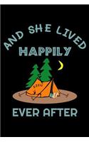 And She Lived Happily Ever After: Funny Camper Notebook for Camping Girl Adventure Hiking Outdoor Planner Travel Diary Nature Lover Holiday Memo I Size 6 x 9 I Ruled Paper 110 Pages 