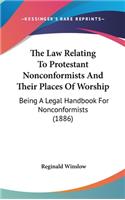 The Law Relating to Protestant Nonconformists and Their Places of Worship