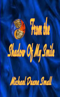 From the Shadows of My Smile