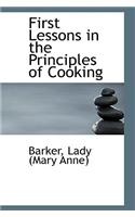 First Lessons in the Principles of Cooking