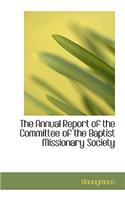 The Annual Report of the Committee of the Baptist Missionary Society