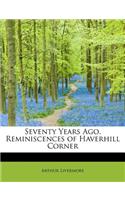 Seventy Years Ago. Reminiscences of Haverhill Corner
