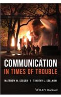 Communication in Times of Trouble