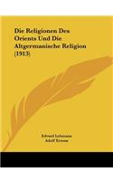 Religionen Des Orients Und Die Altgermanische Religion (1913)