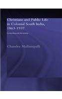 Christians and Public Life in Colonial South India, 1863-1937