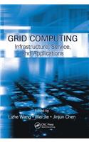 Grid Computing: Infrastructure, Service, and Applications