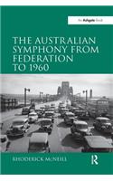 The Australian Symphony from Federation to 1960
