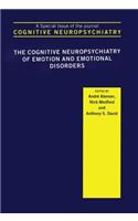 Cognitive Neuropsychiatry of Emotion and Emotional Disorders