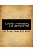 Evolutionary Philosophy and Common Sense