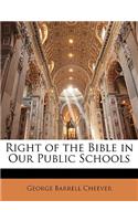 Right of the Bible in Our Public Schools