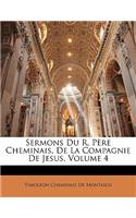 Sermons Du R. Père Cheminais, De La Compagnie De Jesus, Volume 4
