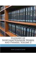 Glossary of Northamptonshire Words and Phrases, Volume 2