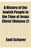 A History of the Jewish People in the Time of Jesus Christ (Volume 2)