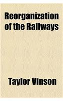 Reorganization of the Railways