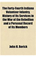 The Forty-Fourth Indiana Volunteer Infantry, History of Its Services in the War of the Rebellion and a Personal Record of Its Members