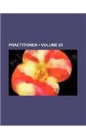 Practitioner (Volume 63)