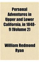 Personal Adventures in Upper and Lower California, in 1848-9 (Volume 2)