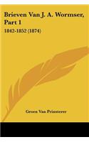 Brieven Van J. A. Wormser, Part 1