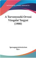 A Torvenyszeki Orvosi Vizsgalat Targyai (1900)