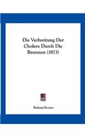 Die Verbreitung Der Cholera Durch Die Brunnen (1873)