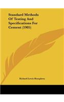 Standard Methods of Testing and Specifications for Cement (1905)