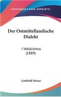Der Ostmittellandische Dialekt: I Vokalismus (1889)