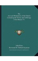 The Acts and Monuments of the Church Containing the History and Sufferings of the Martyrs V1