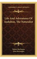 Life And Adventures Of Audubon, The Naturalist
