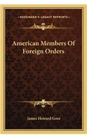 American Members Of Foreign Orders