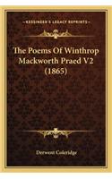 The Poems of Winthrop Mackworth Praed V2 (1865) the Poems of Winthrop Mackworth Praed V2 (1865)