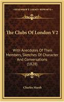 The Clubs of London V2: With Anecdotes of Their Members, Sketches of Character and Conversations (1828)