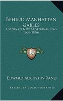 Behind Manhattan Gables: A Story Of New Amsterdam, 1663-1664 (1896)
