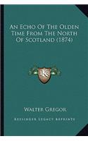 Echo of the Olden Time from the North of Scotland (1874)