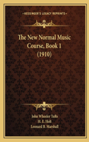 New Normal Music Course, Book 1 (1910)