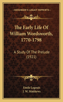 The Early Life Of William Wordsworth, 1770-1798