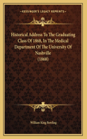 Historical Address To The Graduating Class Of 1868, In The Medical Department Of The University Of Nashville (1868)