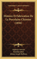 Histoire Et Fabrication De La Porcelaine Chinoise (1856)