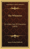 The Whimzies