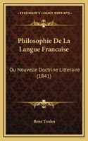 Philosophie de La Langue Francaise