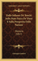 Dello Influsso De' Boschi Sullo Stato Fisico De' Paesi E Sulla Prosperita Delle Nazioni