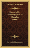 Elemente Der Krystallographie Fur Chemiker (1883)